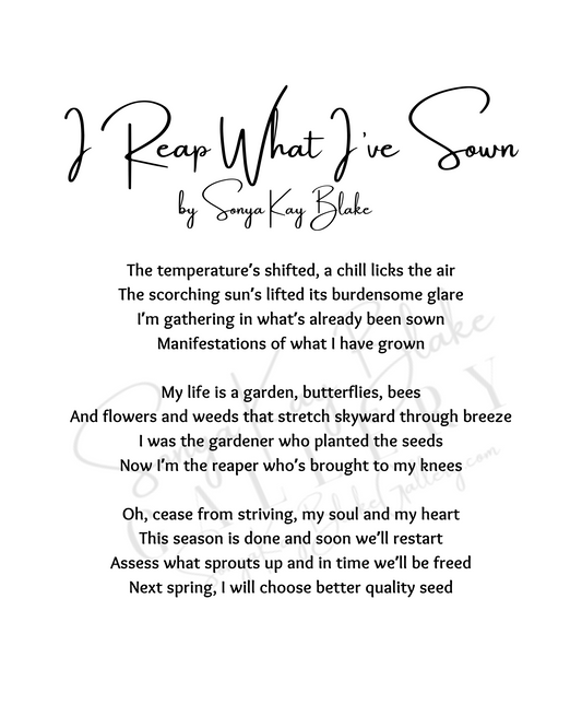 "I Reap What I've Sown" Unframed Poetry Print