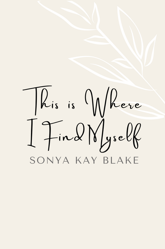 This is Where I Find Myself: A Poetry Collection