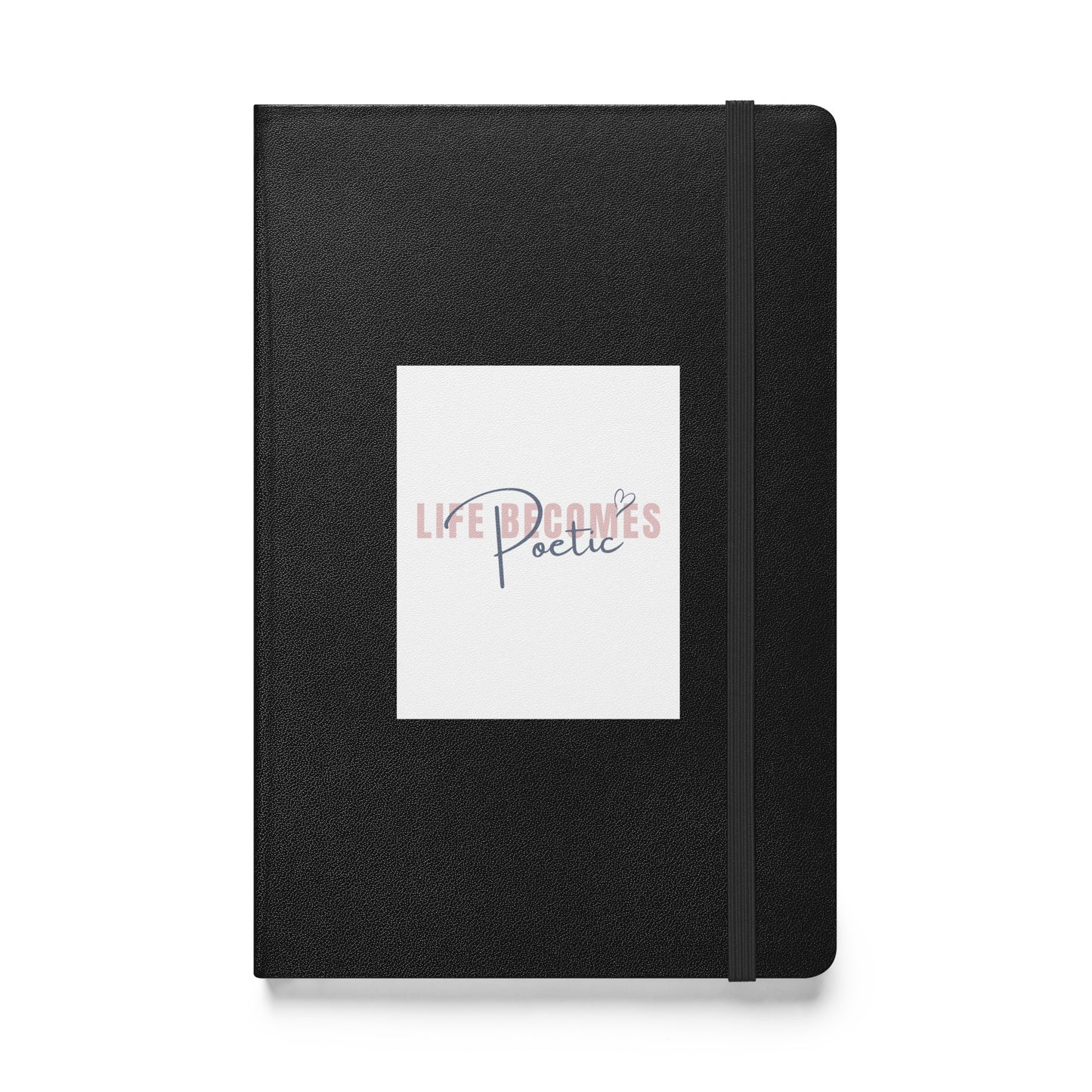 "Life Becomes Poetic" Hardcover Bound Journal