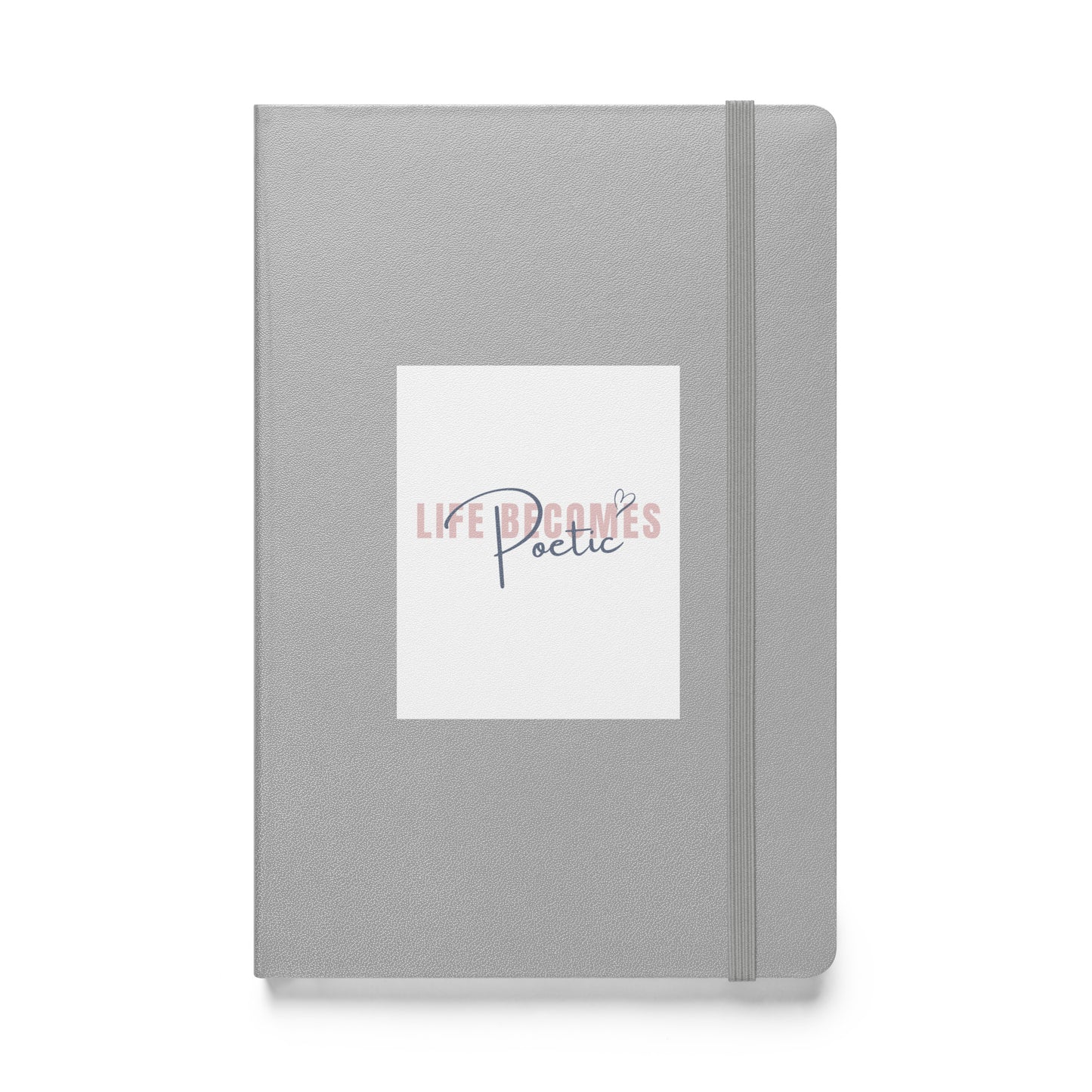 "Life Becomes Poetic" Hardcover Bound Journal