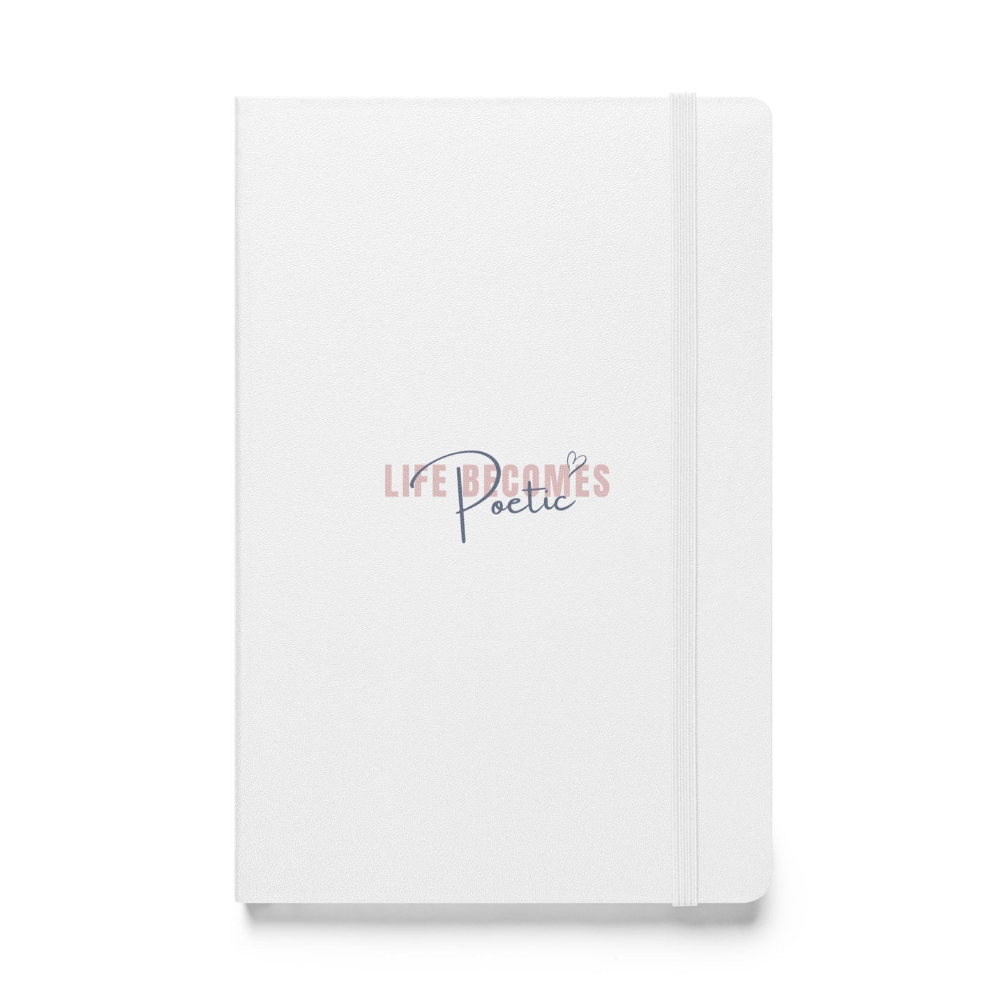 "Life Becomes Poetic" Hardcover Bound Journal